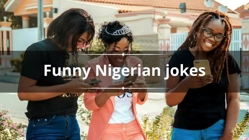 Laugh Till You Cry! Hilarious Nigerian Jokes That Will Brighten Your Day