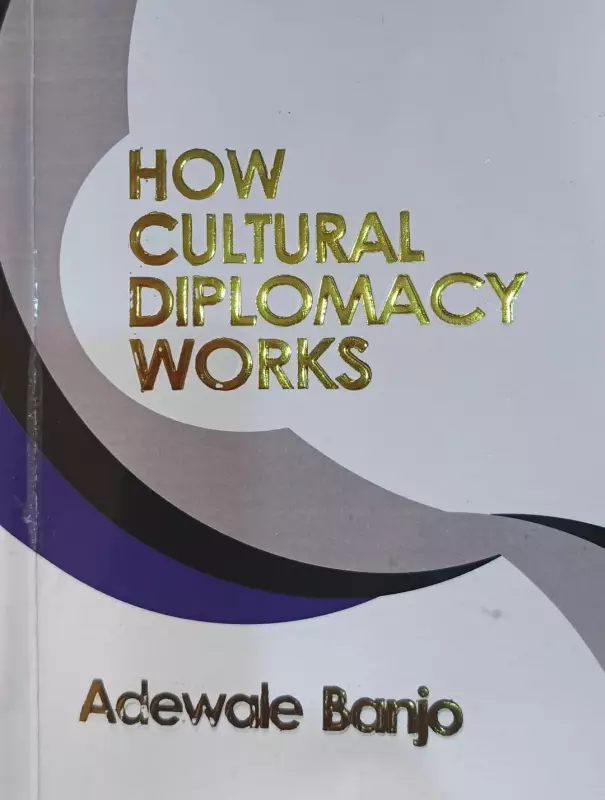 Professor Adewale Banjo's New Book Redefines Cultural Diplomacy