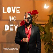 Vudumane Releases New Single 'LOVE NO DEY' Exploring Modern Heartbreak