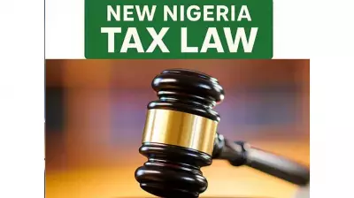 Tax Experts Warn Businesses and Individuals to Comply with New Nigerian Tax Law