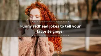 Over 100 Hilarious Redhead Jokes to Share with Your Favorite Ginger