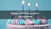 100 Heartfelt Happy Birthday Prayers for Children from Family and Friends