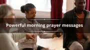 130+ Powerful Morning Prayer Messages to Start Your Day with God