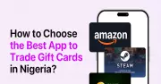 How to Choose the Best App to Trade Gift Cards in Nigeria in 2026