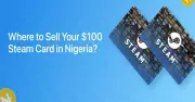 Where to Sell Your $100 Steam Card in Nigeria: Best Options & Tips