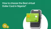 How to Choose the Best Virtual Dollar Card in Nigeria: A Complete Guide
