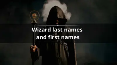 Enchanting Wizard Last Names and First Names for Magical Characters
