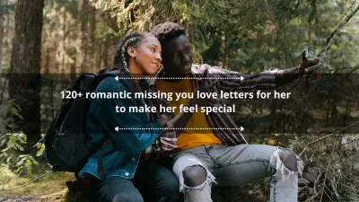 120+ Romantic Missing You Love Letters for Her to Make Her Feel Special