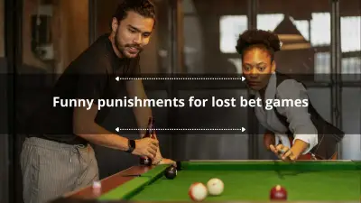 130+ Fun Punishments and Forfeits for Losing a Bet