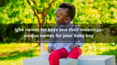 Ultimate Guide to Igbo Names for Boys: Meanings and Cultural Significance