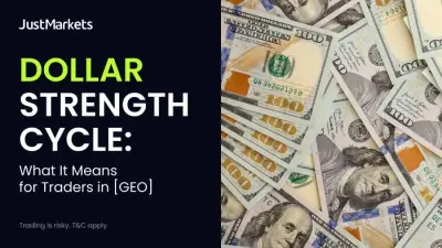 Dollar Strength Cycle: What It Means for Traders